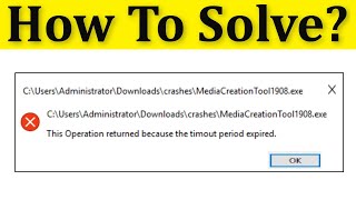 How To Fix This Operation Returned Because This Timeout Period Expired Error Windows 10/8/7/8.1