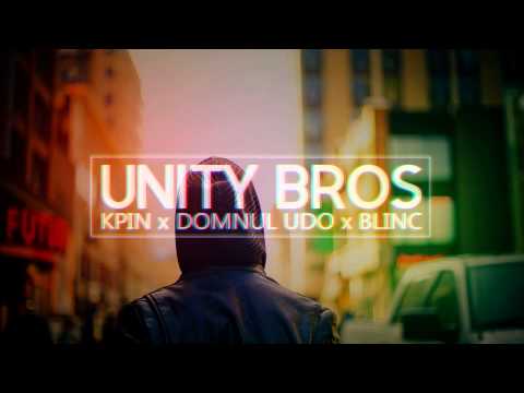 Kpin x Domnul Udo x Blinc - UNITY BROS