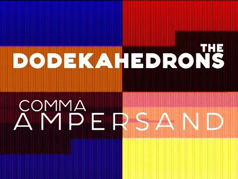 The Dodekahedrons - Comma Ampersand (Official Music Video)