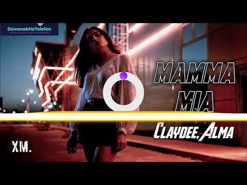 Mamma Mia - Claydee X ALMA dzwonek | DzwonekNatelefon | Darmowe dzwonki na telefon