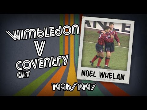 NOEL WHELAN - Wimbledon v Coventry, 96/97 | Retro Goal