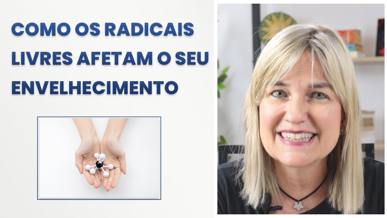 Como os radicais livres afetam o seu envelhecimento - Parte 01