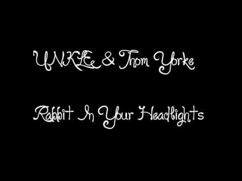 UNKLE and Thom Yorke - Rabbit In Your Headlights (with lyrics)