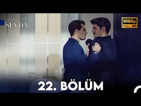 Kara Sevda 22. Bölüm FULL HD