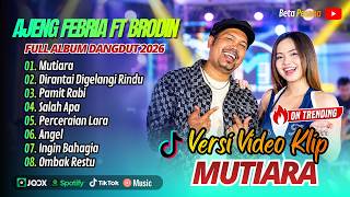 Download lagu Ajeng Febria Ft Brodin - MUTIARA - DIRANTAI DIGELANGI RINDU X DJ BABAT BABAT | DANGDUT TRENDING 2026 mp3