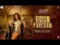 Husn Parcham Full Song Launch Along With Katrina Kaif ZERO SHAH RUKH KHAN