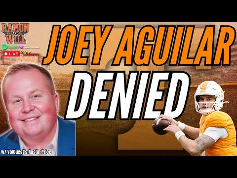 VolQuest's Austin Price: QB Joey Aguilar Was Denied + Vols Hoops Ascending