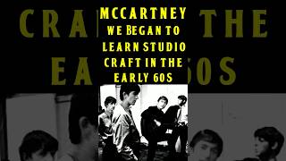 Paul McCartney: The Beatles Learned Studio Craft From The Early 60s