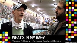 Thomas Fehlmann (The Orb) - What's In My Bag?