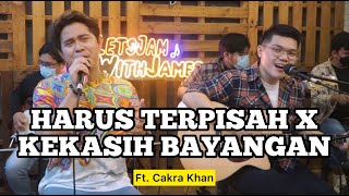 Download lagu HARUS TERPISAH X KEKASIH BAYANGAN - Cakra Khan ft. Fivein #LetsJamWithJames mp3 Download lagu HARUS TERPISAH X KEKASIH BAYANGAN - Cakra Khan ft. Fivein #LetsJamWithJames mp3