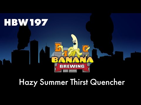 HBW 197 - Hazy Session Beer