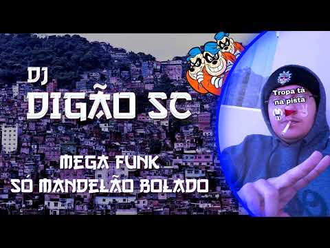 MEGA FUNK- Só Mandelão Bolado (DJ DIGÃO SC)