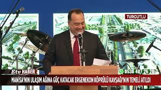 Manisa’nın Ulaşım Ağına Güç Katacak Ergenekon Köprülü Kavşağı’nın Teme