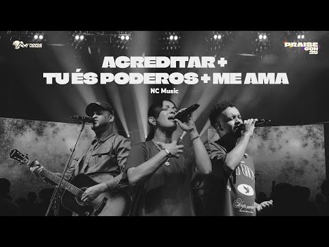 Acreditar + Tu és poderoso + Me ama | NC Music [Praise Con 2025]
