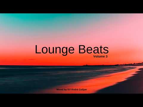 Lounge Beats and  Deep & Jazz House by DJ André Collyer - Vol 3