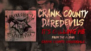 Crank County Daredevils - It's Calling Me (Official Track)