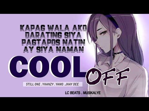 COOL OFF - STILL ONE , YHANZY , JHAY DEE, YAMO (WITH LYRICS)