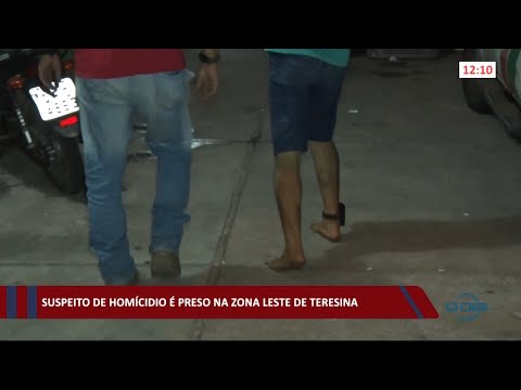 Suspeito de homicídio é preso na zona leste de Teresina 18 03 2021