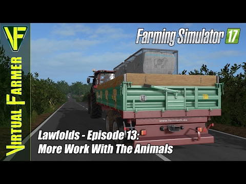 Let's Play Farming Simulator 17 - Lawfolds], Episode 13: More Work With The Animals