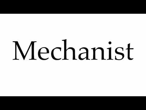 How to Pronounce Mechanist