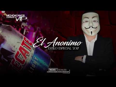 El Anonimo - Estilo Especial ( Corridos 2017 ) Lo mas nuevo del 2017