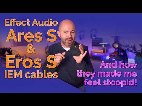 Effect Audio IEM Cables - Reviewing the Ares S & Eros S