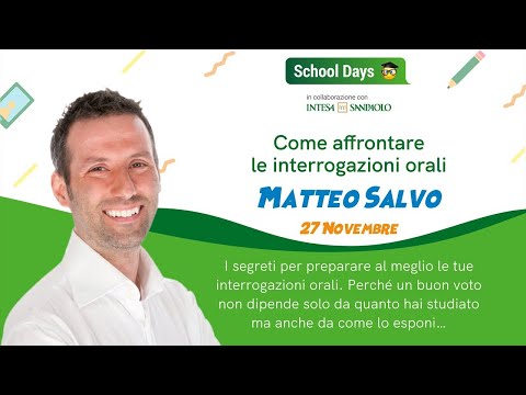 Come affrontare l’interrogazione orale? - School Days Webinar | Matteo Salvo