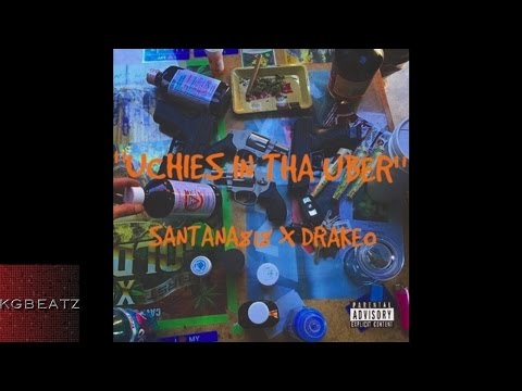 Santana818 ft. DrakeO The Ruler - Uchies In Tha Uber [New 2016]