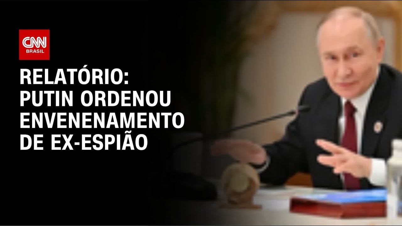Putin ordenou envenenamento de ex-espião russo na Inglaterra, diz relatório | LIVE CNN