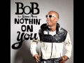 B.o.B feat. Bruno Mars - Nothin' on you (Original ...