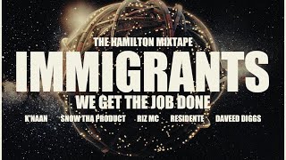 FIRST TIME HEARING SNOW THA PRODUCT ON The Hamilton Mixtape Immigrants We Get The Job Done REACTION