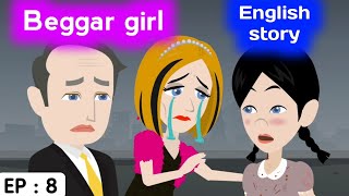 Beggar girl part 8 | English story | Animated story | Learn English with stories | Sunshine English