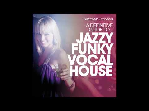 A Definitive Guide to... Jazzy Funky Vocal House Part 2