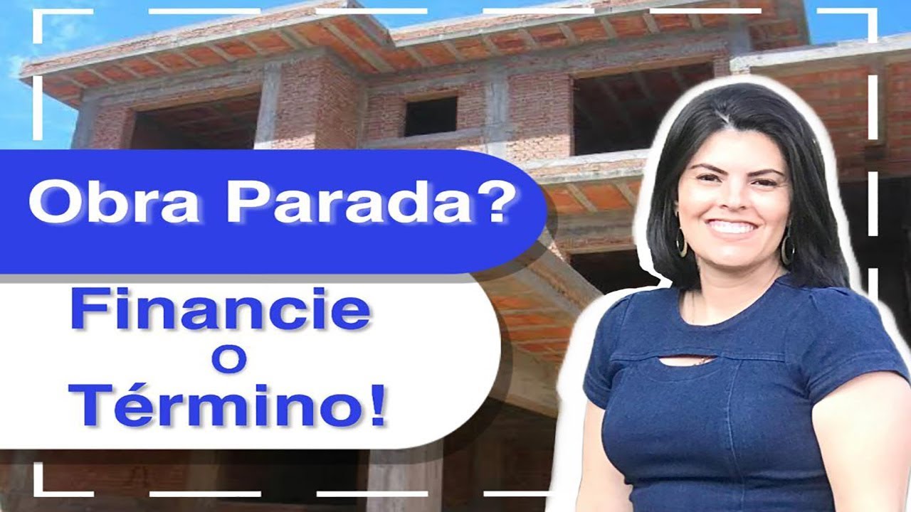 18 - Financiar o Término de obra inacabada