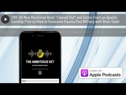 209: All New Resilience Book "Cleared Out" and Tactics From an Apache Gunship Pilot on How to Overc