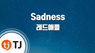 [TJ노래방] Sadness - 레드애플 (Sadness - LEDApple) / TJ Karaoke
