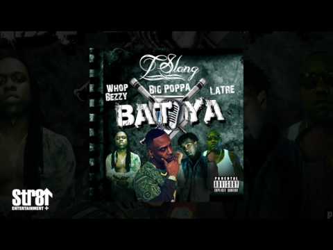 T-Slang ft. WNC Whop Bezzy x Big Poppa - Bat Ya (AUDIO)