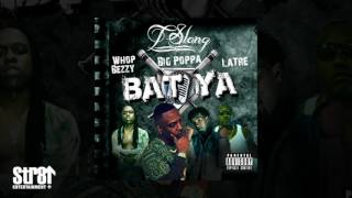 T-Slang ft. WNC Whop Bezzy x Big Poppa - Bat Ya (AUDIO)