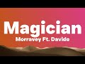 Morravey Ft. Davido - Magician (Lyrics)| I enter like magician , I shock Insta...