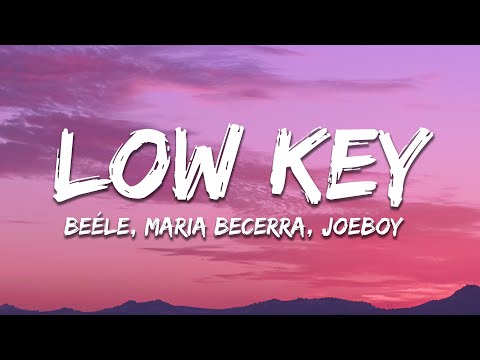 Beéle, Maria Becerra, Joeboy - Low Key (Letra / Lyrics) ft. Humby