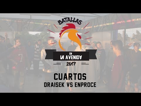 Draisek VS Enproce - Batallas En La Avenida (CUARTOS)