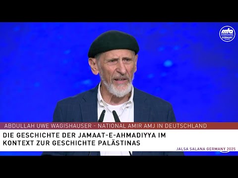 Rede Deutsch | Die Geschichte der Jamaat-e-Ahmadiyya im Kontext zur Geschichte Palästinas