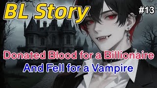 #13🌈Donated Blood for a Billionaire...And Fell for a Vampire #BL #Yaoi #lgbtq #vampirelovestory
