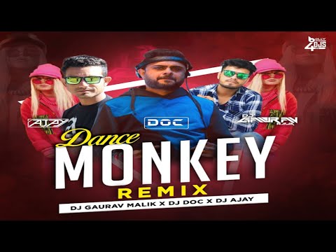 Dance Monkey | Tones & I | Remix | DJ Gaurav Malik | DJ Doc | DJ Ajay