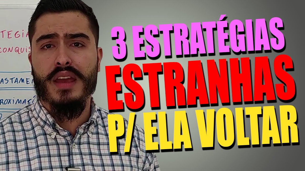 Como Reconquistar Sua Ex Com 3 ESTRATÉGIAS SIMPLES [ Sua Nova Chance De VOLTAR COM ELA ]