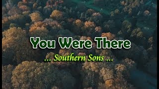 You Were There - Southern Sons (KARAOKE)