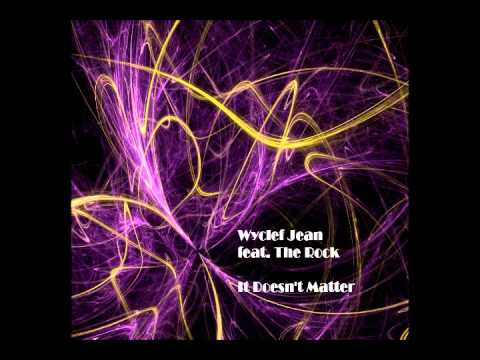 Wyclef Jean feat. The Rock - It doesn't matter