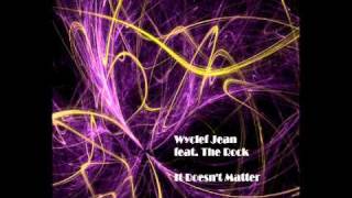 Wyclef Jean feat. The Rock - It doesn&#39;t matter