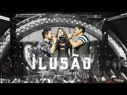 Ilusão (part. Paula Fernandes) - Zé Henrique e…