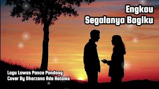 Engjau Segalanya Bagiku - Lagu Lawas Pance Pondaag - Cover By Dharzana Ade Astama